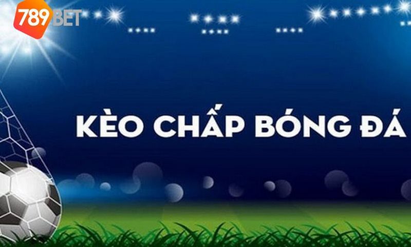 789Bet có kèo chấp bóng đá rất đa dạng