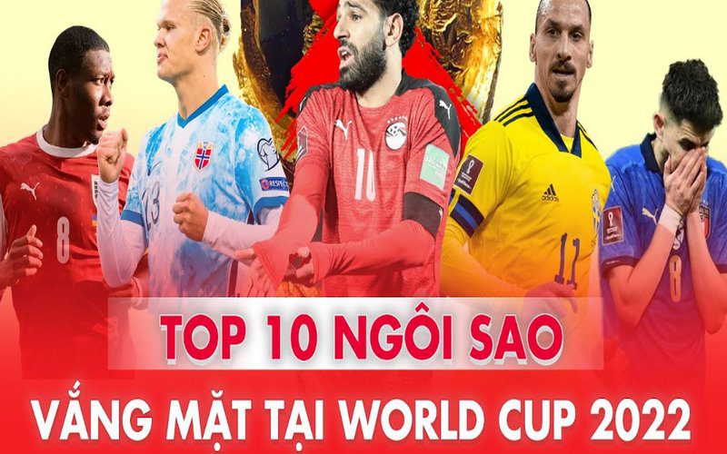 ngôi sao vắng mặt tại World Cup 2022